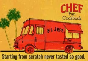 'CHEF' the Film Cookbook: Recipes from El Jefe